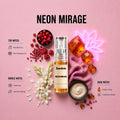 Neon Mirage - Luxury fragrance ingredients with red berries, pink peppercorn, tuberose, jasmine petals, amber and cashmere musk