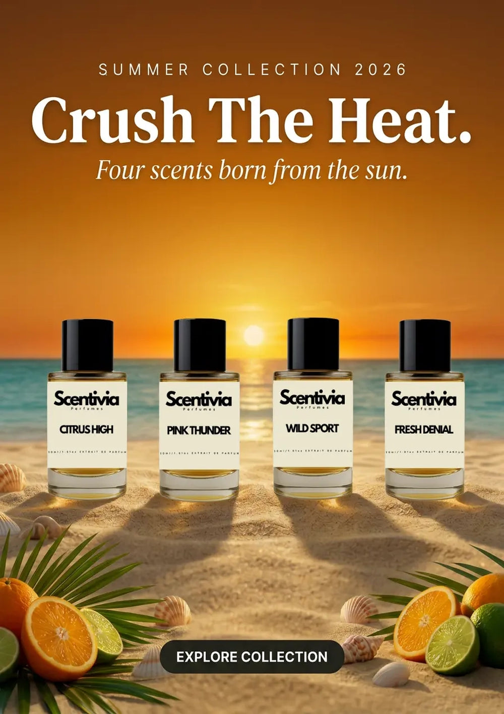 Scentivia Perfumes Summer Collection 2026 mobile banner featuring four perfume bottles (Citrus High, Pink Thunder, Wild Sport, Fresh Denial) lined up on a sandy beach at sunset, surrounded by citrus fruits and seashells. Text reads: "Crush The Heat. Four scents born from the sun."